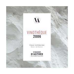 Vincent d'Astrée VINOTHÈQUE 2006 Vieux Millésime Blanc de Blancs Extra-Brut Premier Cru